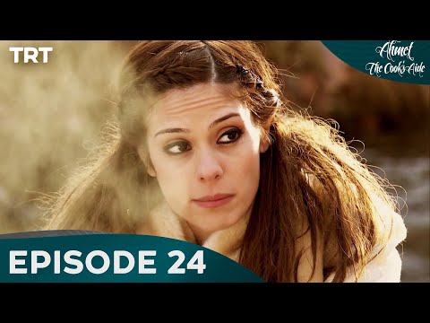 Ahmet the Cook’s Aide Episode 24