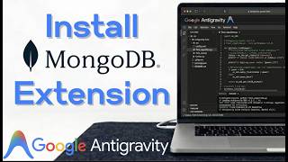 Google Antigravity Database Setup 2026: Install MongoDB Extension for Agentic AI Workflows