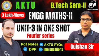 ONE SHOT I UNIT-3 I Fourier series  I  Maths-2 I by Gulshan Sir