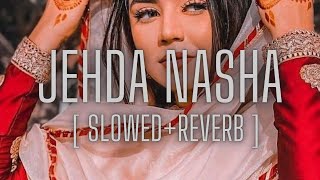 Jehda Nasha [ Slowed+Reverb ] | An Action Hero | Ayushmann, Nora Fatehi | IP Singh Yohani Harjot