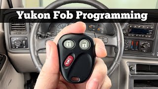 2000 - 2006 GMC YUKON Remote Key Fob Programming - How To Program, Pair Or Sync Yukon Key Fob