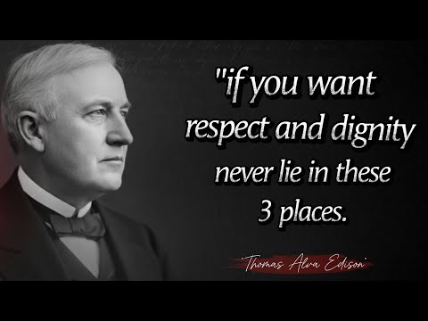 if you want respect and dignity never lie in these 3 places || Inspiring Quotes by Thomas Edison