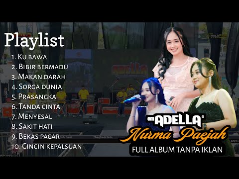 FULL ALBUM ADELLA NURMA PAEJAH - DIBAWA - SORGA DUNIA - MENYESAL - SAKIT HATI - TANPA IKLAN TERBARU