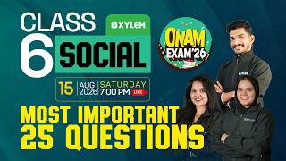 Class 6 Social Science Onam Exam 2026 | Most Important 25 Questions | Xylem Class 6