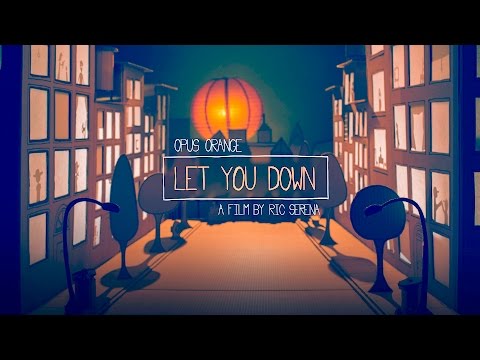 Opus Orange – Let You Down [Official Music Video]