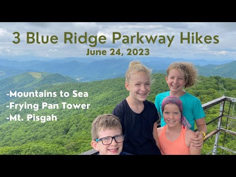 June 2023 - 3 Blue Ridge Parkway hikes in NC (MST, Frying Pan Tower, Mt. Pisgah)