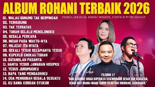 Lagu Rohani Sidney Mohede, Yeshua Abraham, UNDVD & Putri Siagian (Lirik) Lagu Rohani Kristen Terbaru