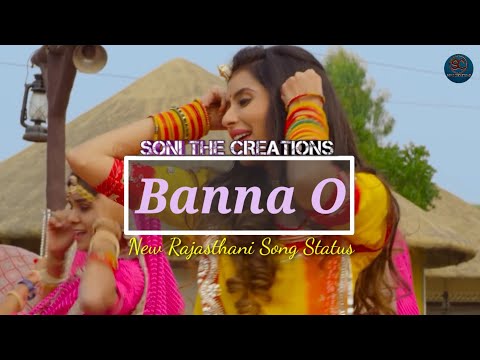 Banna O | Latest Full Screen Whatsapp Status | Rajasthani Song | Marwadi Status | Soni The Creations