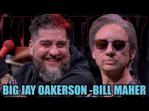 KT #709 - BIG JAY OAKERSON + BILL MAHER (KYLE DUNNIGAN)