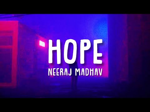 Neeraj Madhav - Hope (lyrics) | hope lyrics neeraj madhav | NJ hope lyrics | hope NJ lyrics