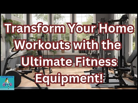 Transform Your Home Workouts with the Ultimate Fitness Equipment!