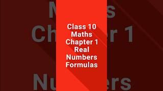 Class 10 Maths Chapter 1 Real Numbers Formulas