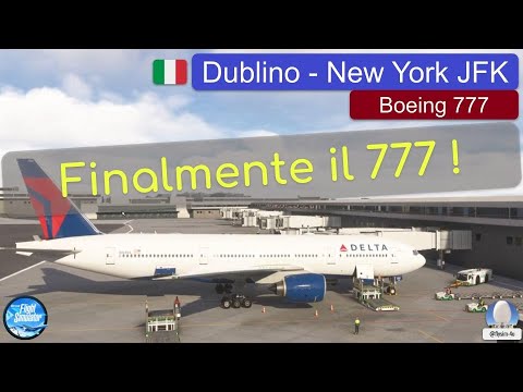 Finalmente il Boeing 777! | Dublino - New York JFK | MSFS2024 [ITA]