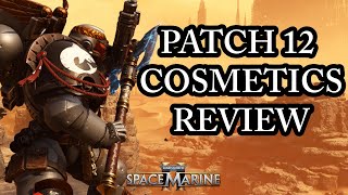 ARE PATCH 12 COSMETICS GOOD? (Space Marine 2 Patch 12 PTS)