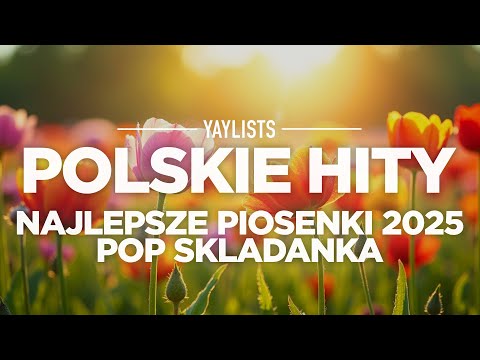 Polskie Hity 2025 ✨ Najlepsze Piosenki 2025 Pop Skladanka | Polska Muzyka 2025 Hity