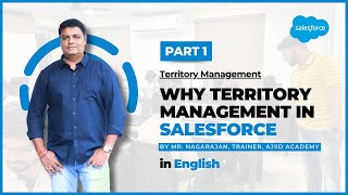 Why Territory Management in Salesforce | Part - 1 | Territory Management in English | AJSD Academy