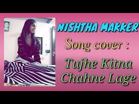 Tujhe Kitna Chahne Lage | Arijit Singh | Kabir Singh | Nishtha Makker | Song Cover