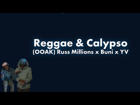 (OOAK) Russ Millions x Buni x YV - Reggae & Calypso Lyric Video