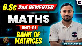 B.Sc 2nd Semester Mathematics | BSc Math 2nd Semester Unit-1 Semeter Rank of Matrices | #bscmaths