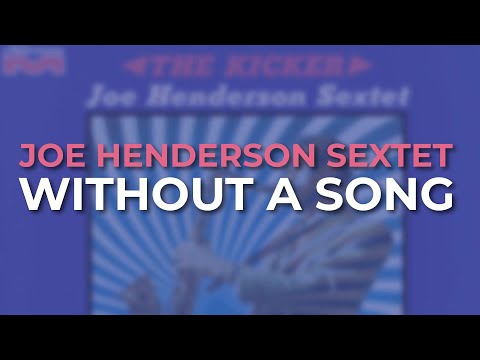 Joe Henderson Sextet - Without A Song (Official Audio)