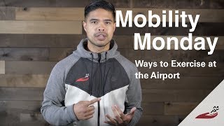 Mobility Monday: Stay Healthy While You Travel