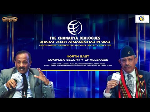 North East - Complex Security Challenges | Lt Gen Pradeep C Nair with Lt Gen Vikas Lakhera |