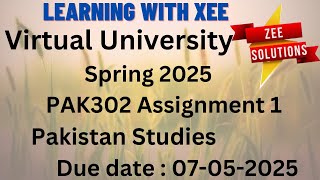 PAK302 Pakistan Studies Assignment 1 Spring 2025 Virtual University of Pakistan