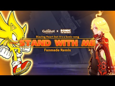 Genshin Impact x Sonic | "STAND WITH ME" (Blazing Heart but it's a Sonic song) [Fanmade Remix]