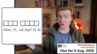 Minute Cryptic Clue 406: Abor_ fr__nd_hip!? (3, 4)