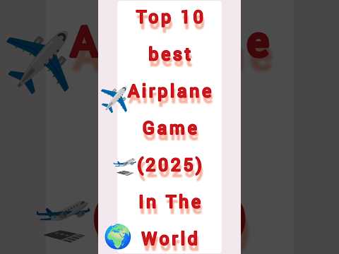 Top 10 best airplane Game (2025) in the world#gaming