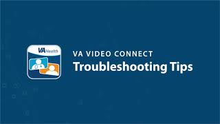 VA Video Connect Troubleshooting Tips