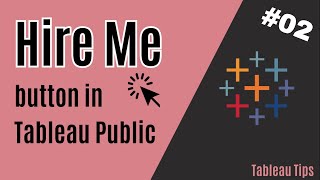 #02 Tableau Tips - "Hire Me" button in Tableau Public