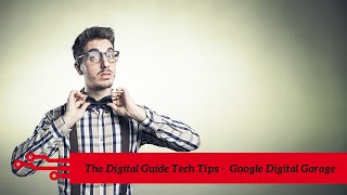 Tech Tips for Small Business -   Google Digital Garage