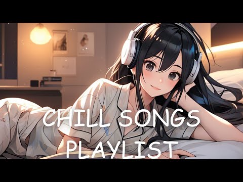 [Playlist] Chill songs for relax / unwind / dreamy and peaceful night