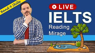 IELTS Live - Reading for a Band 9 Topic – Mirage