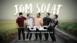 JOM SOLAT - UNIC FT ANIQ MUHAI & NAUFAL ISA (OFFICIAL MUSIC VIDEO)