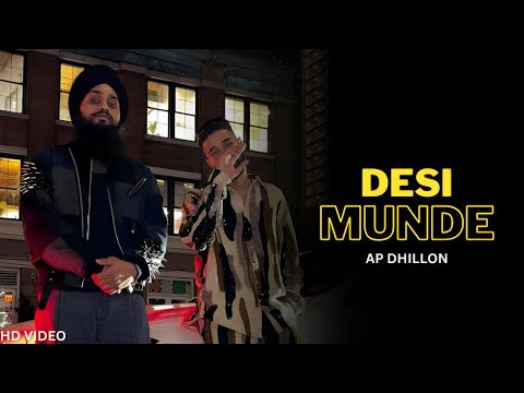 AP Dhillon - Desi Munde (New Song) Gurinder Gill | Shinda Kahlon | Punjabi Song  AP Dhillon New Song