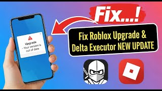 How to Fix Delta Executor Roblox Upgrade Error (2025 Working Method)