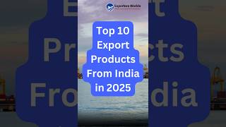 Top 10 export products from india in 2025 #export #youtubeshorts #exportproducts #ytshorts
