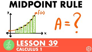 Midpoint Rule | Calculus Lesson 39