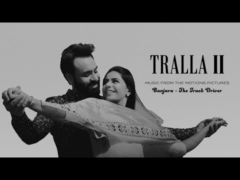 Tralla 2 - Babbu Maan (from Banjara - The Truck Driver)