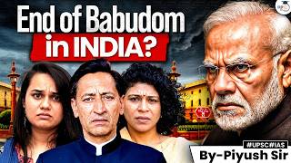 End of Babudom in India? | How PM Modi Changed Bureaucratic Power Structure | StudyIQ IAS