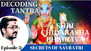 Shakti Awakens: Navratri Secrets Decoded by Shri Chidakasha Bhairava
