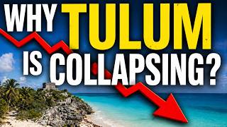 Why Tourism is COLLAPSING in TULUM 🇲🇽 | The Real Reasons