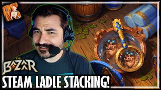 STEAM LADLE STACKING! IT'S BEEN SO LONG! - The Bazaar