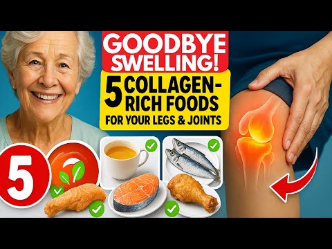 GOODBYE Swelling! 5 Collagen-Rich Foods You MUST Eat for Your LEGS and JOINTS