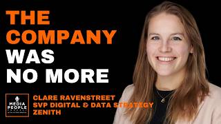 THE COMPANY WAS NO MORE —  Zenith SVP Digital & Data Strategy, Clare Ravenstreet