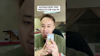 Suitable Debt-Free Amulets For You !!!