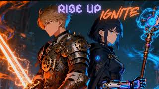 Rise Up Ignite | Epic Battle Anthem