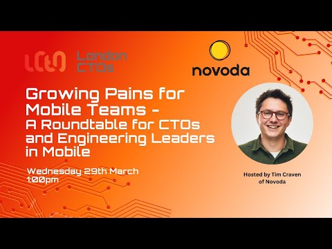 London CTO: Growing Pains for Mobile Teams